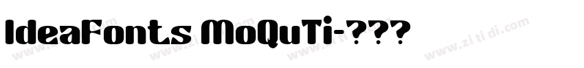 IdeaFonts MoQuTi字体转换